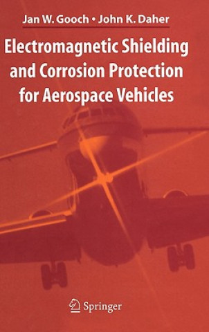 Kniha Electromagnetic Shielding and Corrosion Protection for Aerospace Vehicles Jan W. Gooch