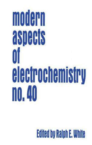 Book Modern Aspects of Electrochemistry 40 Ralph E. White