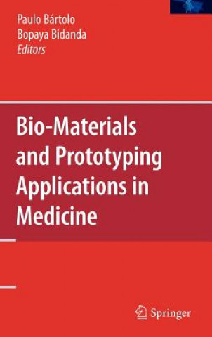 Kniha Bio-Materials and Prototyping Applications in Medicine Bopaya Bidanda