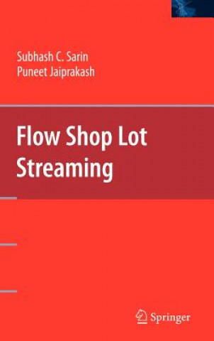Kniha Flow Shop Lot Streaming Subhash C. Sarin