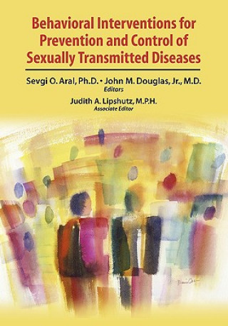 Книга Behavioral Interventions for Prevention and Control of Sexually Transmitted Diseases S. O. Aral