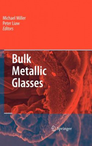 Kniha Bulk Metallic Glasses Michael Miller