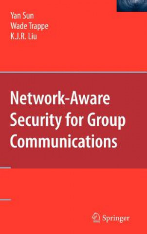 Książka Network-Aware Security for Group Communications Yan Sun