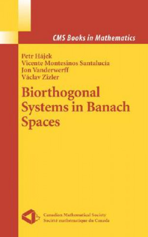 Kniha Biorthogonal Systems in Banach Spaces Petr Hajek