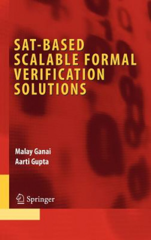 Knjiga SAT-Based Scalable Formal Verification Solutions Malay Ganai