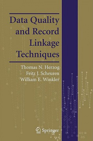 Kniha Data Quality and Record Linkage Techniques Thomas N. Herzog