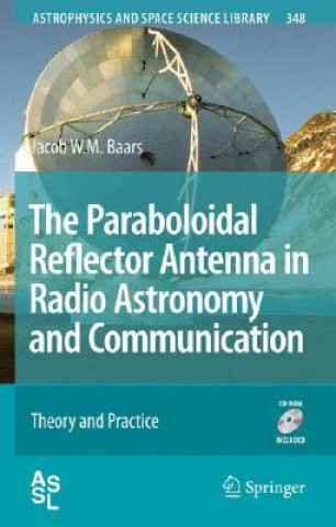 Könyv Paraboloidal Reflector Antenna in Radio Astronomy and Communication Jacob Baars