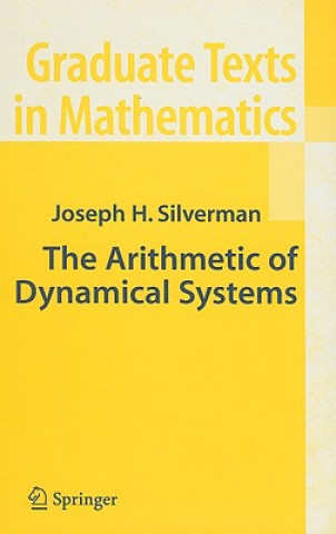 Książka Arithmetic of Dynamical Systems Joseph H. Silverman