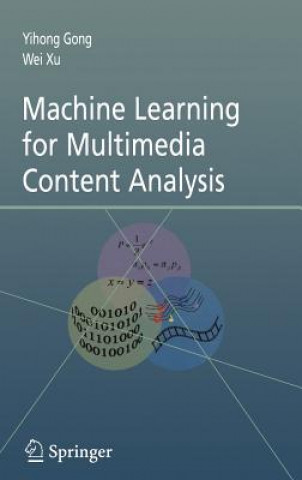 Book Machine Learning for Multimedia Content Analysis Yihong Gong