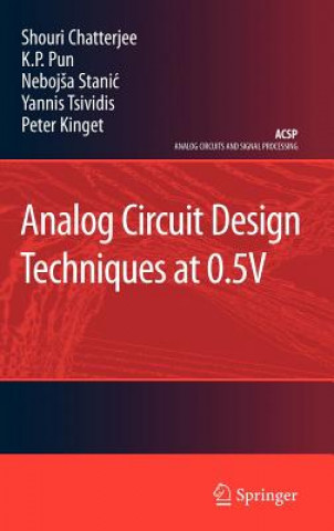 Kniha Analog Circuit Design Techniques at 0.5V Shouri Chatterjee