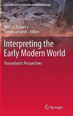 Kniha Interpreting the Early Modern World Mary C. Beaudry