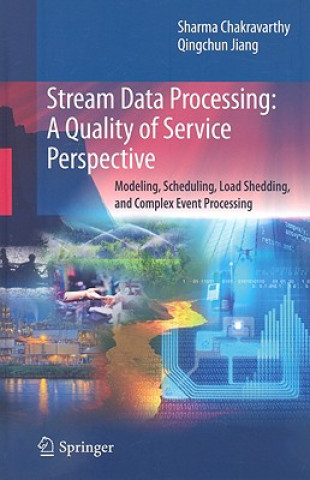 Kniha Stream Data Processing: A Quality of Service Perspective S. Chakravarthy