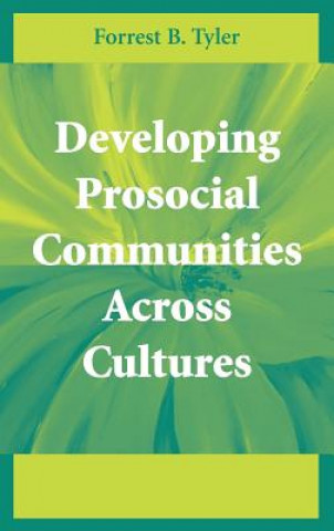 Kniha Developing Prosocial Communities Across Cultures Forrest B. Tyler