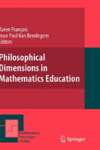 Könyv Philosophical Dimensions in Mathematics Education K. Francois