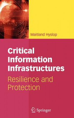 Książka Critical Information Infrastructures Maitland Hyslop