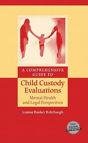 Książka Comprehensive Guide to Child Custody Evaluations: Mental Health and Legal Perspectives Joanna Bunker Rohrbaugh