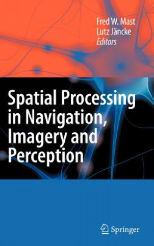 Книга Spatial Processing in Navigation, Imagery and Perception Fred Mast