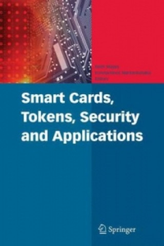 Knjiga Smart Cards, Tokens, Security and Applications Konstantinos Markantonakis