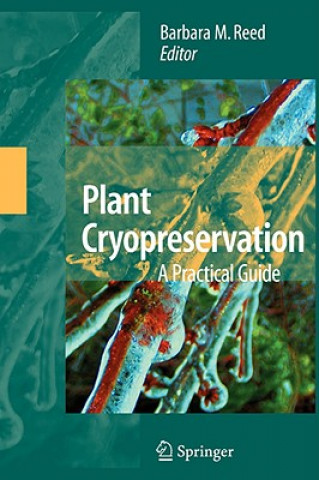 Carte Plant Cryopreservation: A Practical Guide Barbara M. Reed