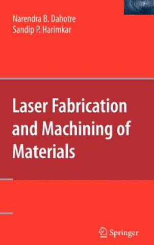 Книга Laser Fabrication and Machining of Materials Narendra B. Dahotre