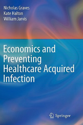 Książka Economics and Preventing Healthcare Acquired Infection Nicholas Graves