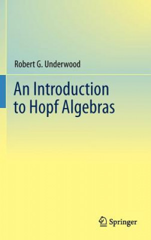 Carte An Introduction to Hopf Algebras Robert G. Underwood