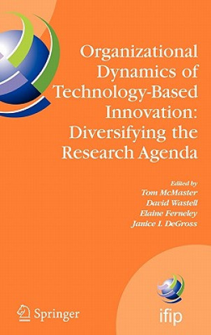 Carte Organizational Dynamics of Technology-Based Innovation: Diversifying the Research Agenda Tom McMaster