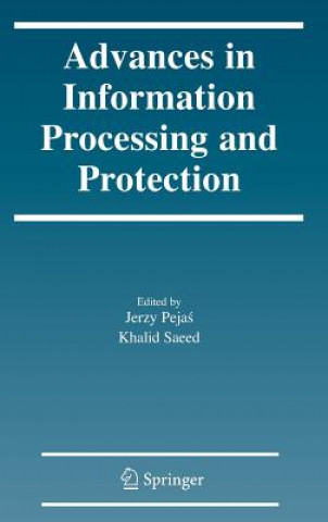 Könyv Advances in Information Processing and Protection Jerzy Pejas