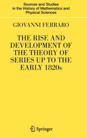 Kniha Rise and Development of the Theory of Series up to the Early 1820s Giovanni Ferraro