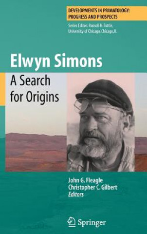 Kniha Elwyn Simons: A Search for Origins John G. Fleagle