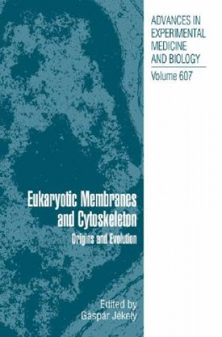 Kniha Eukaryotic Membranes and Cytoskeleton Gáspár Jékely