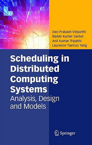 Książka Scheduling in Distributed Computing Systems Deo P. Vidyarthi