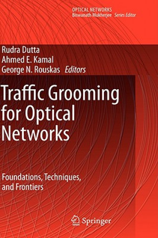 Könyv Traffic Grooming for Optical Networks Rudra Dutta