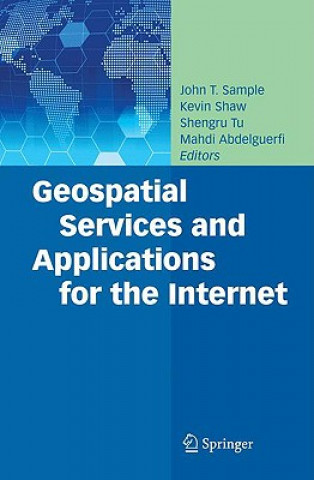 Knjiga Geospatial Services and Applications for the Internet John T. Sample