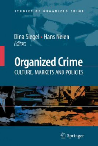 Kniha Organized Crime: Culture, Markets and Policies Dina Siegel