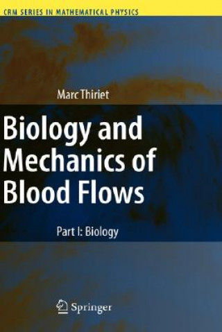 Книга Biology and Mechanics of Blood Flows Marc Thiriet