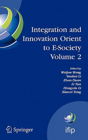 Könyv Integration and Innovation Orient to E-Society Volume 2 Weijun Wang