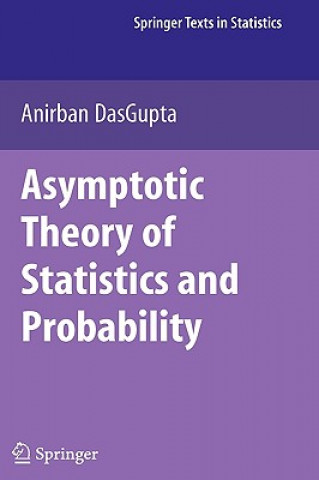 Carte Asymptotic Theory of Statistics and Probability Anirban DasGupta