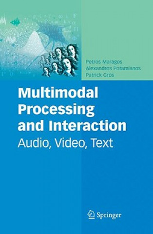 Knjiga Multimodal Processing and Interaction Petros Maragos