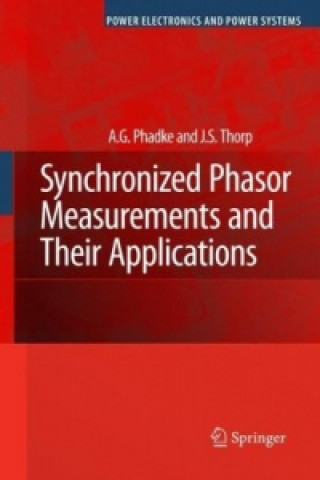 Kniha Synchronized Phasor Measurements and Their Applications A. G. Phadke