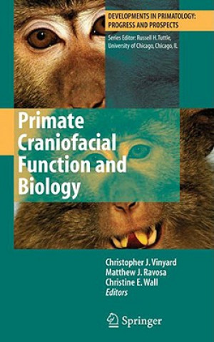 Kniha Primate Craniofacial Function and Biology Chris Vinyard