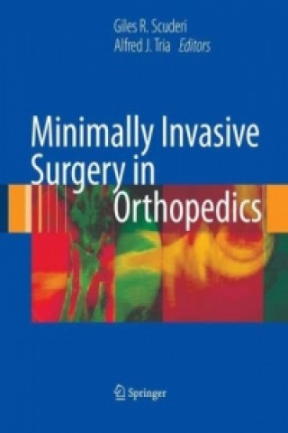 Carte Minimally Invasive Surgery in Orthopedics Giles R. Scuderi