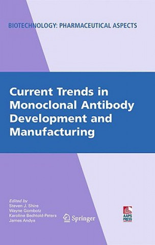 Livre Current Trends in Monoclonal Antibody Development and Manufacturing Steven J. Shire