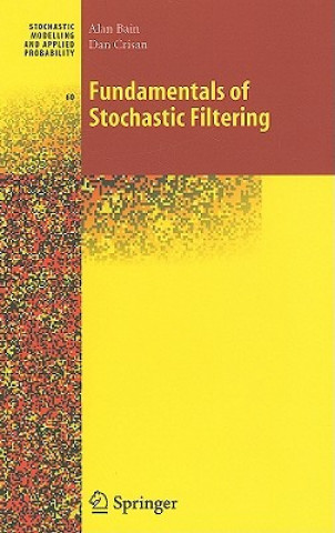 Knjiga Fundamentals of Stochastic Filtering Alan Bain
