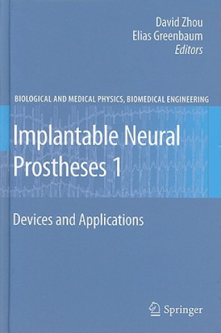 Kniha Implantable Neural Prostheses 1 David Zhou