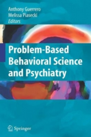 Książka Problem-Based Behavioral Science and Psychiatry Anthony Guerrero