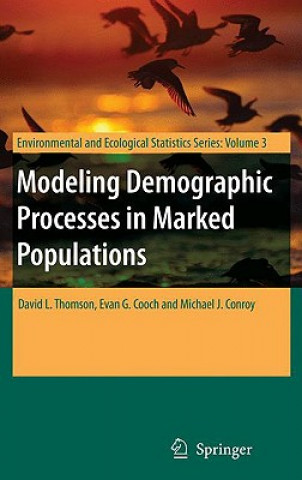 Kniha Modeling Demographic Processes in Marked Populations David L. Thomson