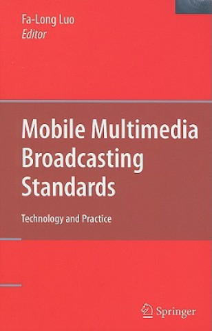 Könyv Mobile Multimedia Broadcasting Standards Fa-Long Luo