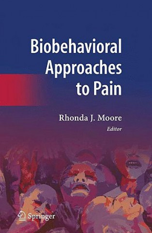 Książka Biobehavioral Approaches to Pain Rhonda J. Moore