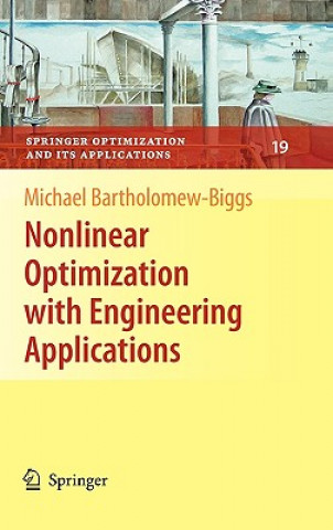 Könyv Nonlinear Optimization with Engineering Applications Michael Bartholomew-Biggs